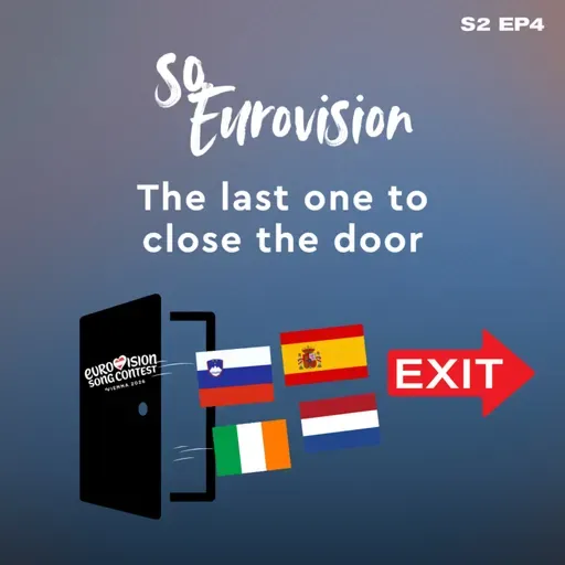 The last one to close the door | SO Eurovision S2 EP4