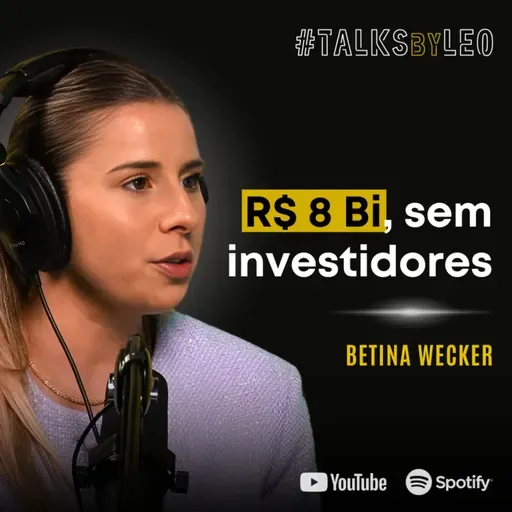 #185: BETINA WECKER, cofundadora da Appmax: R$ 8 Bi com Crescimento 100% Orgânico