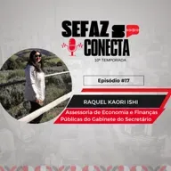 #T10EP17 - Sefaz Conecta com Raquel Ishi: arrecadação, crescimento econômico, convênio com a London School of Economics, empresa do Japão, impressora 3D e o outro lado de “I will survive”