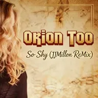 Orion Too - So Shy (JJMillon ReMix)