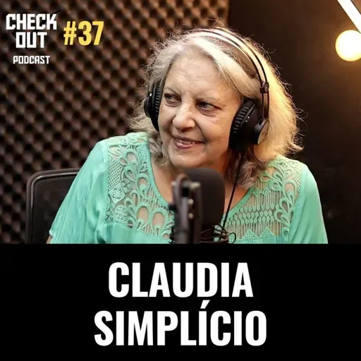 HIV NA ATUALIDADE, MITOS E VERDADES COM CLAUDIA SIMPLÍCIO - Checkout Podcast#37