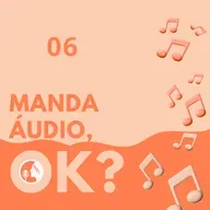 Manda áudio 06