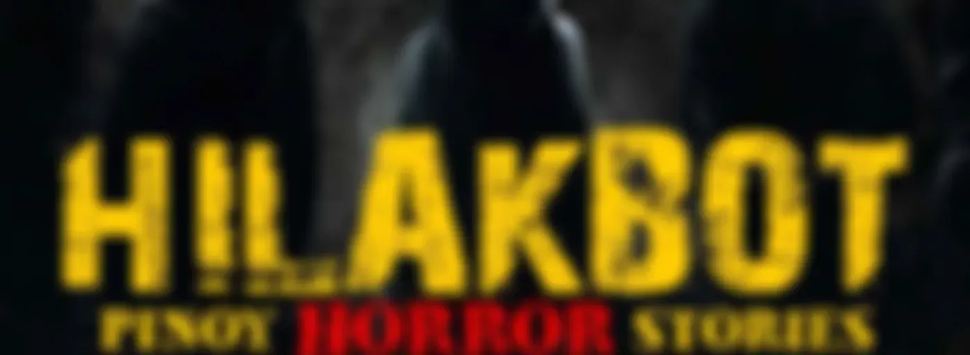 HILAKBOT PINOY HORROR STORIES | The Podcast