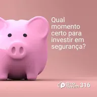 Tá Na Nuvem 316 - Qual momento certo para definir orçamento para Segurança da Informação?