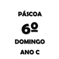 564 - 6º Domingo da Páscoa