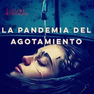 La Pandemia del Agotamiento