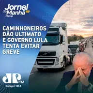 Caminhoneiros dão ultimato e Governo Lula tenta evitar greve