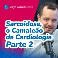 Sarcoidose, o camaleão da cardiologia - Parte 2