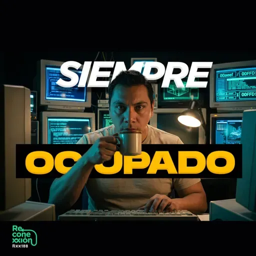 Rxx188 - Por qué trabajas mucho y logras poco: la GRAN MENTIRA