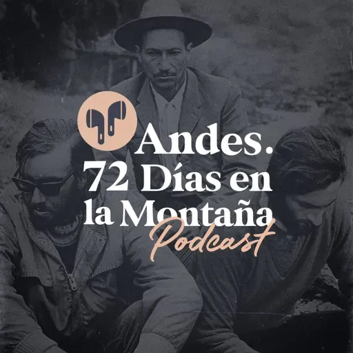 "Andes. 72 días en la montaña". Episodio 8: Ave María