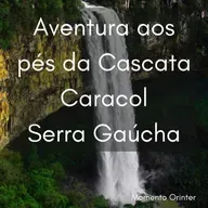 Aventura aos pés da Cascata Caracol na Serra Gaúcha.