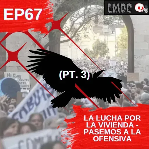 EP67 - La Lucha por la Vivienda (3) - Pasemos a la Ofensiva