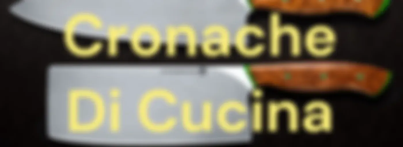 Cronache Di Cucina