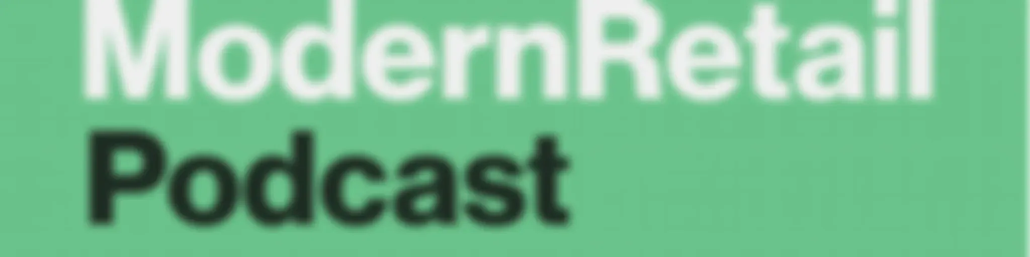 The Modern Retail Podcast