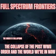 The Collapse of the Post WWII Order and the World We’re In Now