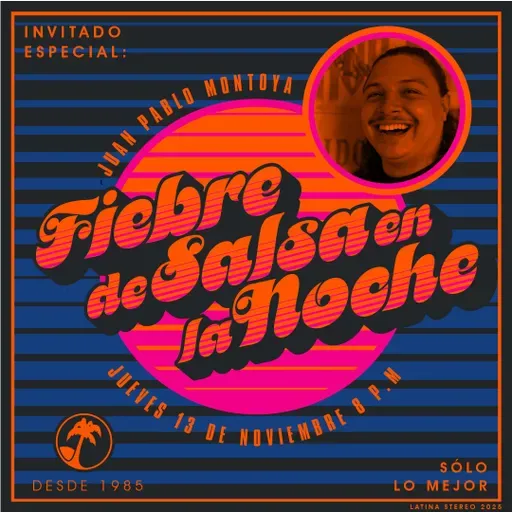 Fiebre de salsa - Juan Pablo Montoya - DJ - 13 de Noviembre de 2025