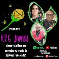 Podcast RPG com Jambu #46 | Como viabilizar um encontro ou evento de RPG em sua cidade?
