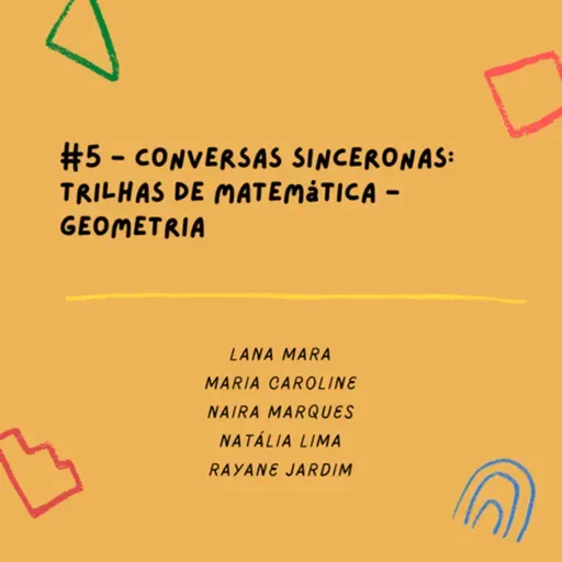 #5 - Conversa sinceronas - trilhas de matemática- Geometria