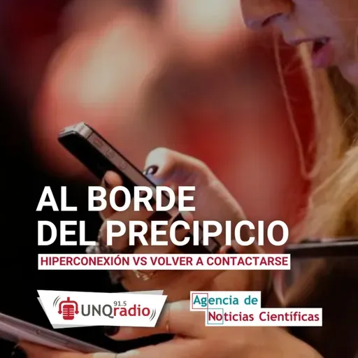 Programa 61 | Al borde del precipicio: hiperconexión versus volver a contactarse