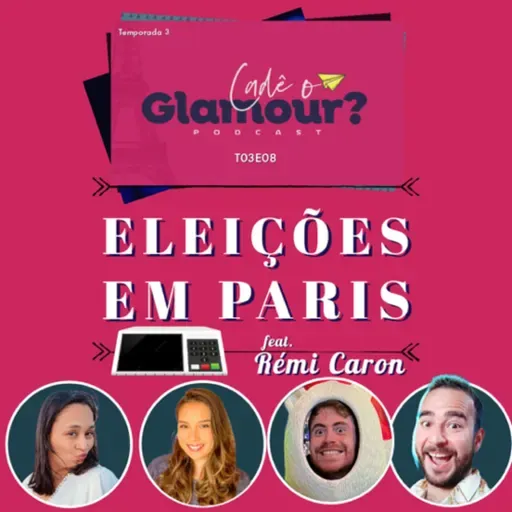 S03Ep07 - Eleições em Paris | Feat. Rémi Caron 