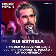 O Poder Masculino: Como Cultivar Propósito Paixão e Autoconfiança - Rui Estrela
