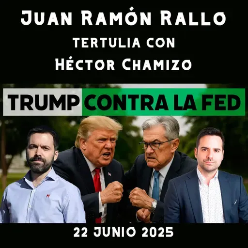 ¿Qué hará la Fed ante Trump? Guerra en Irán y aranceles | Tertulia de Rallo con Héctor Chamizo