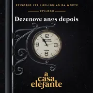 A Casa Elefante #199 – Epílogo: Dezenove anos depois