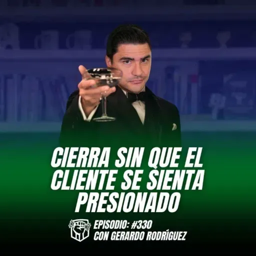 Cómo Vender sin Presionar al Cliente (Ep-330)
