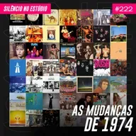 #222 - As Mudanças de 1974