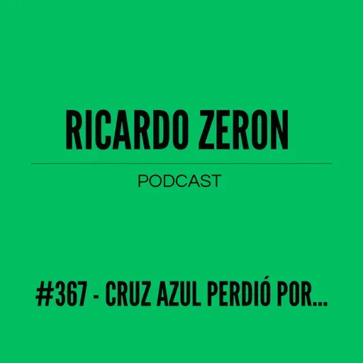 #367 - Cruz Azul perdió por...