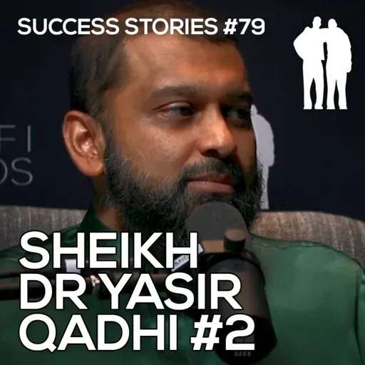 Success Stories - Sheikh Dr Yasir Qadhi [Part 2]