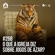 268 - Tigrinho, bets e a Fé: O que a igreja diz sobre jogos de azar? | Santa Zuera