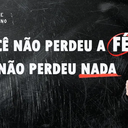 SE VOCÊ NÃO PERDEU A FÉ , VOCÊ NÃO PERDEU NADA | RICARDO ALVES