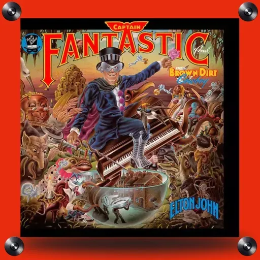 #402 Elton John e os 50 anos de Captain Fantastic and the Brown Dirt Cowboy