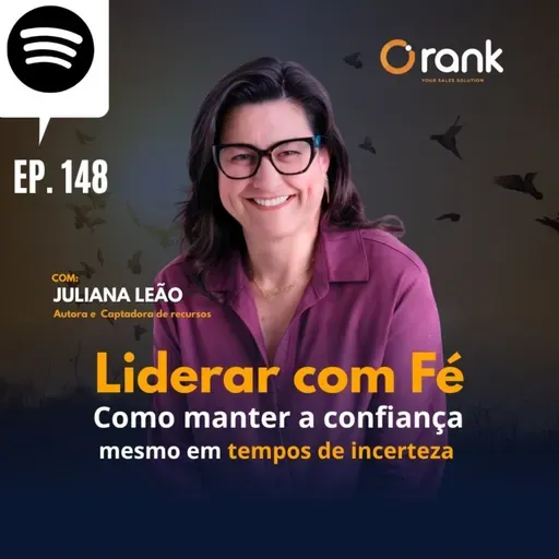 #148 Liderar com fé. Como manter a confiança mesmo em tempo de incerteza