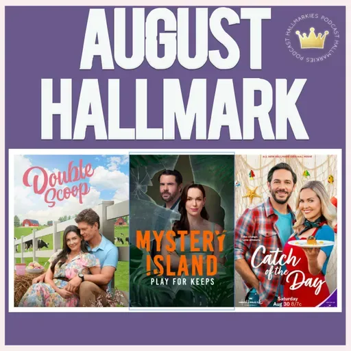 Double Scoop, Mystery Island, Catch of the Day- 3 August Hallmark Movies Recap with Sari Cohen