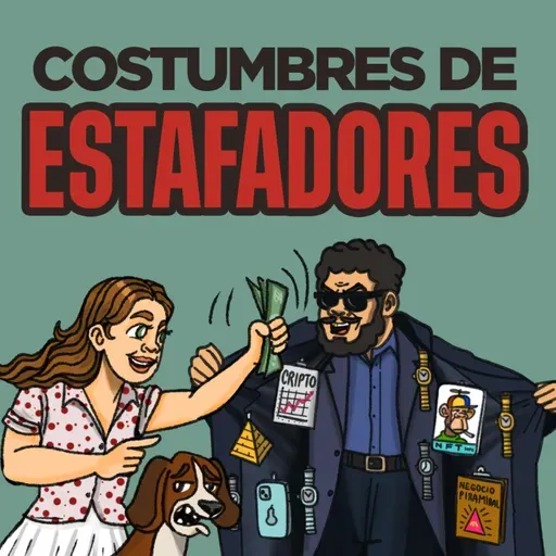 Ep 169 | Costumbres de estafadores