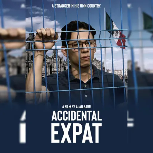 EP. 96 - "ACCIDENTAL EXPAT" Una historia mexicana independiente (Entrevistas)