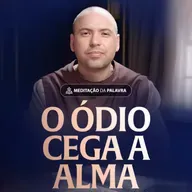 O ódio cega a alma | (1João 2, 3-11) #2574 | Meditação da Palavra
