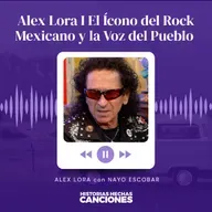 483. Alex Lora I El Ícono del Rock Mexicano y la Voz del Pueblo en Entrevista con Nayo Escobar