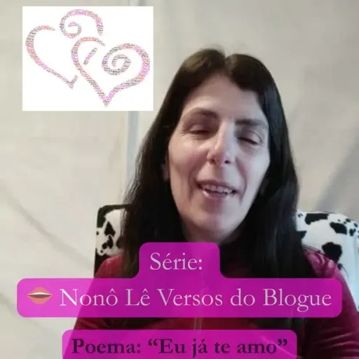 Série 👄 Nonô Lê Versos do Blogue: "Eu já te amo" (PT)