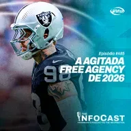 The InfoCast #485: A Agitada Free Agency de 2026