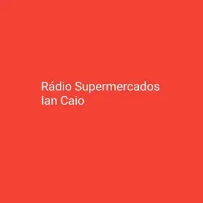 Rádio Ian Caio Supermercados
