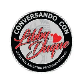 CONVERSANDO CON LIBBY DUQUE RADIO