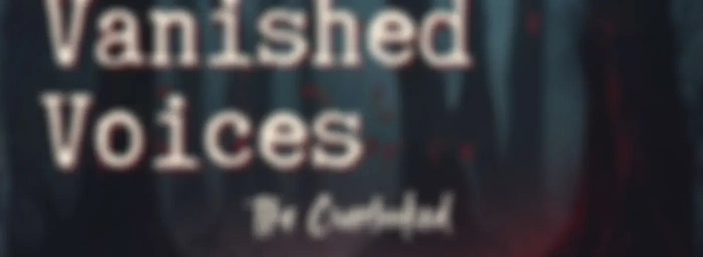 Vanished Voices, The Overlooked