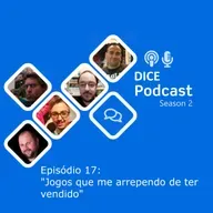 Dice Podcast - S02 - Ep17 - Jogos que me arrependo de ter vendido