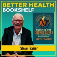 Quitting Caffeine Could Save Your Sleep and Reclaim Your Energy | Steve Frazier