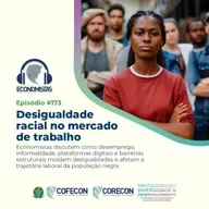 #173- Desigualdade racial no mercado de trabalho 