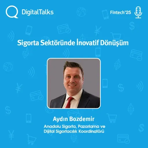 Sigorta Sektöründe İnovatif Dönüşüm - DigitalTalks Fintech Konferansı'25