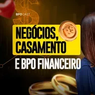 NEGÓCIOS, CASAMENTO E BPO FINANCEIRO